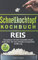 Schnellkochtopf Kochbuch: Reis, Rezeptbuch mit dem Schnellkochtopf zubereiten, für eine schnelle und gesunde Ernährung