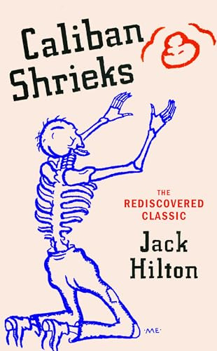 Caliban Shrieks: A rediscovered working-class masterpiece of British literature