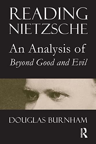 Reading Nietzsche: An Analysis of Beyond Good and Evil