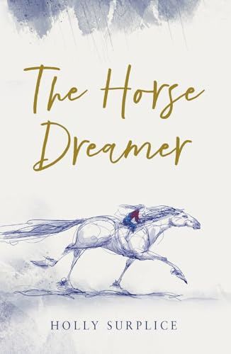The Horse Dreamer: a gorgeous animal story for readers aged 9+