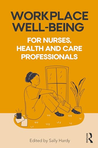 Workplace Well-Being for Nurses, Health and Care Professionals