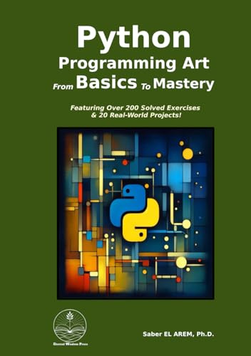 Python Programming Art: From Basics To Mastery