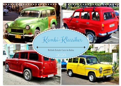 Kombi-Klassiker - British Estate Cars in Kuba (Wandkalender 2025 DIN A3 quer), CALVENDO Monatskalender: Die populärsten britischen Kombis der Fünfziger Jahre (CALVENDO Mobilitaet)