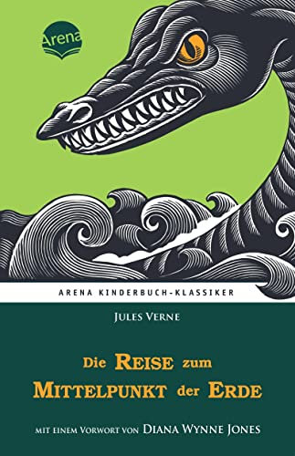 Die Reise zum Mittelpunkt der Erde. Mit einem Vorwort von Diana Wynne Jones: Arena Kinderbuch-Klassiker