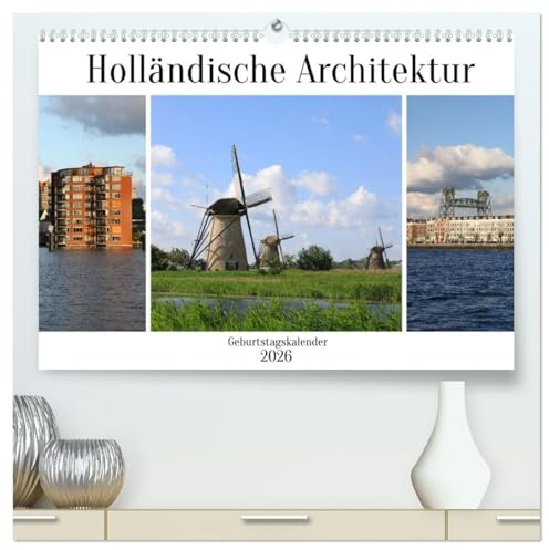 Holländische Architektur Geburtstagskalender (hochwertiger Premium Wandkalender 2026 DIN A2 quer), Kunstdruck in Hochglanz: Der Kalender zeigt die ... Häuser von Holland. (CALVENDO Orte)