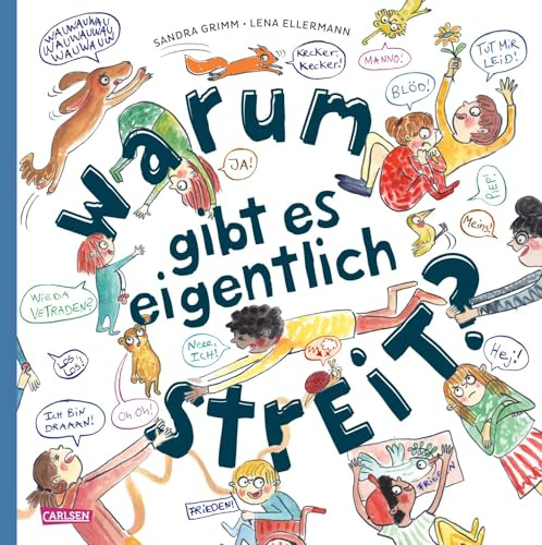 Warum gibt es eigentlich Streit?: Ein Sach-Bilderbuch für Kinder ab 4 Jahren über das Streiten und Vertragen