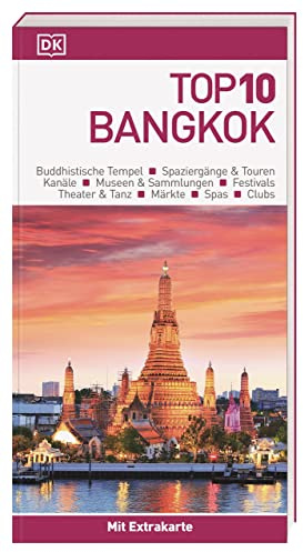 Top 10 Reiseführer Bangkok: TOP10-Listen zu Highlights, Themen und Stadtteilen mit wetterfester Extra-Karte