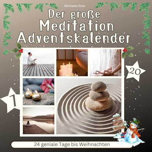Der grosse Meditation-Adventskalender: 24 geniale Tage bis Weihnachten