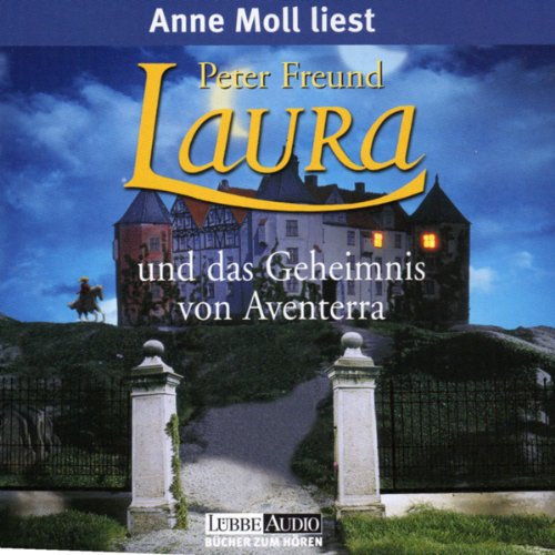 Laura und das Geheimnis von Aventerra: Laura - Teil 1. gekürzte Romanfassung (Lübbe Audio)