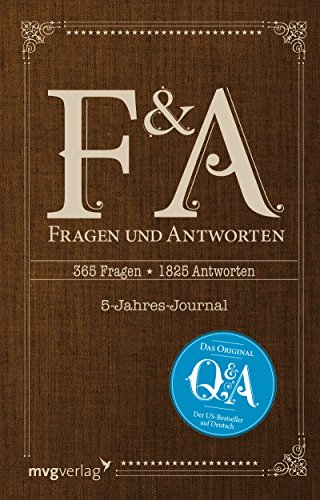 Fragen und Antworten: 365 Fragen, 5 Jahre, 1825 Antworten - Die deutsche Ausgabe von Q and A: 365 Fragen, 5 Jahre, 1825 Antworten. 5-Jahres-Journal. Die deutsche Ausgabe von Q and A