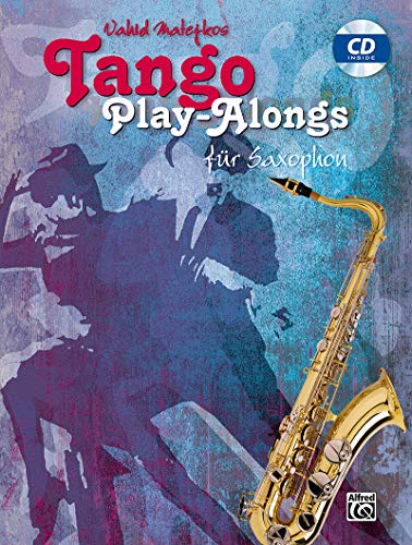 Vahid Matejkos Tango Play-alongs für Saxophon: Für Alt und Tenor Saxophon