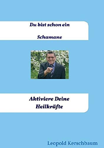 Du bist schon ein Schamane: „Aktiviere Deine Heilkräfte“