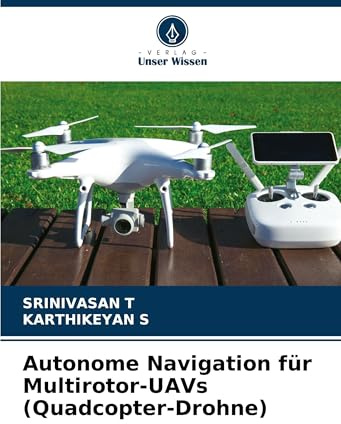 Autonome Navigation für Multirotor-UAVs (Quadcopter-Drohne): DE
