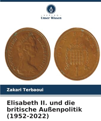 Elisabeth II. und die britische Außenpolitik (1952-2022): DE