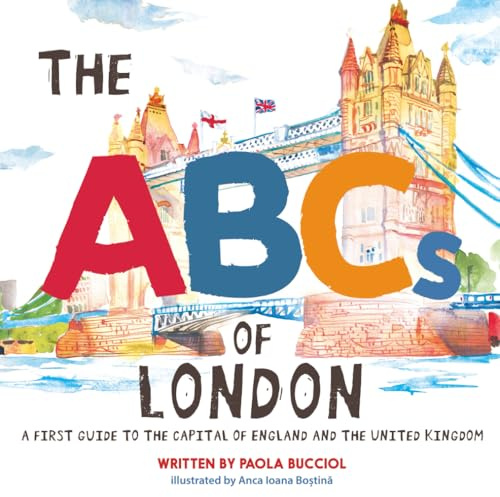 The ABCs of London: A first guide to the capital of England and the United Kingdom (City ABC Books)