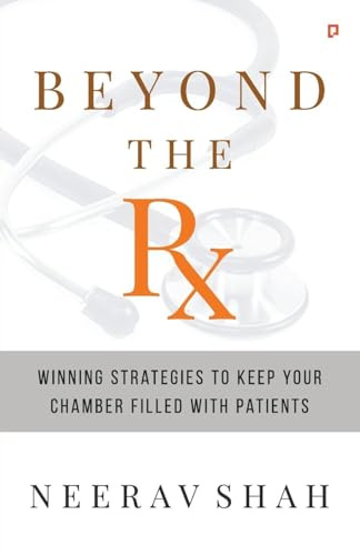 Beyond The RX: Winning Strategies To Keep Your Chamber Filled With Patients