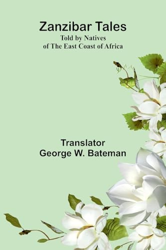 Zanzibar Tales: Told by Natives of the East Coast of Africa