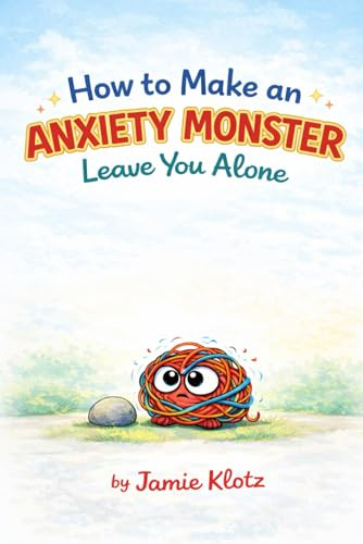 How to Make an Anxiety Monster Leave You Alone