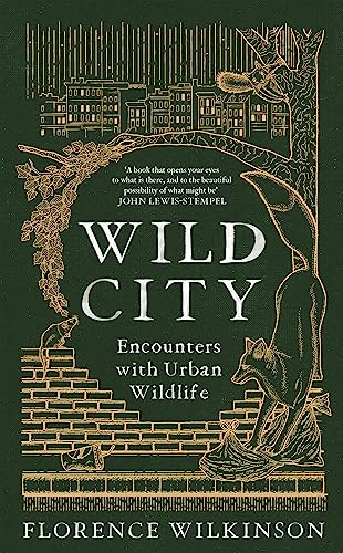 Wild City: Encounters With Urban Wildlife