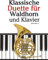 Klassische Duette für Waldhorn und Klavier: Waldhorn für Anfänger. Mit Musik von Bach, Strauss, Tchaikovsky und anderen Komponisten