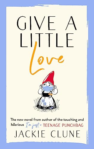 Give a Little Love: The feel good novel as featured on Graham Norton's Virgin Show