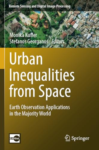 Urban Inequalities from Space: Earth Observation Applications in the Majority World (Remote Sensing and Digital Image Processing)