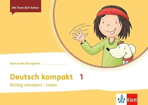 Deutsch kompakt 1: Übungsheft Klasse 1: Übungsheft Richtig schreiben - Lesen Klasse 1 (Mein Anoki-Übungsheft)