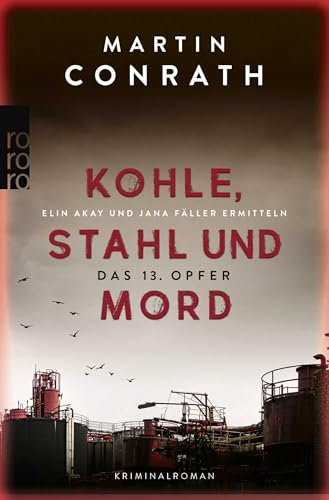 Kohle, Stahl und Mord: Das 13. Opfer: Elin Akay und Jana Fäller ermitteln | Kriminalroman (Die Ruhrpott-Krimis, Band 1)