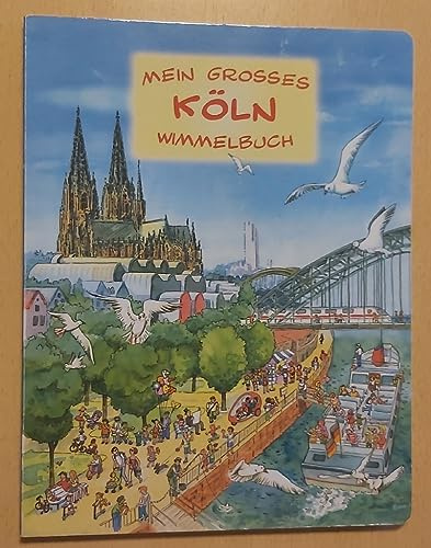 Mein grosses Köln Wimmelbuch