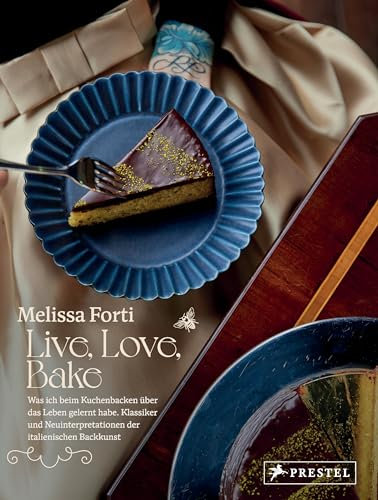 Live, Love, Bake: Was ich beim Kuchenbacken über das Leben gelernt habe. - Klassiker und Neuinterpretationen der italienischen Backkunst - GAD Award 2025 SILBER
