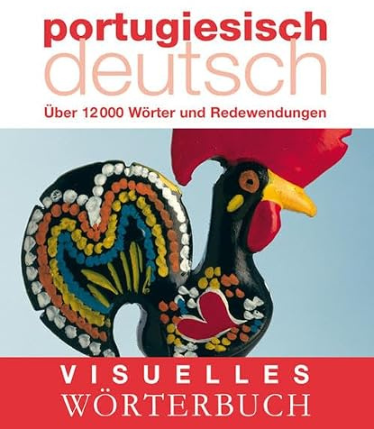 Visuelles Wörterbuch Portugiesisch–Deutsch: Über 12.000 Wörter und Redewendungen: Über 6000 Wörter und Redewendungen (Coventgarden)