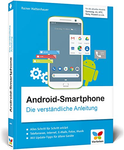 Android-Smartphone: Die verständliche Anleitung für alle Android-Smartphones: Samsung, OnePlus, Oppo u. v. m. Ideal für Senioren