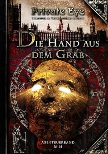 Private Eye - Die Hand aus dem Grab: Detektiv-Rollenspiel im viktorianischen England (Private Eye: Abenteuerband)