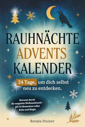 Rauhnächte Adventskalender: 24 Tage, um dich selbst neu zu entdecken. Bewusst durch die magische Weihnachtszeit – mit 24 Momenten voller Ruhe und Magie.