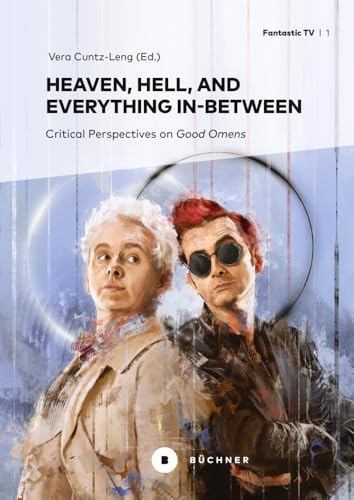 Heaven, Hell, and Everything In-Between: Critical Perspectives on »Good Omens« (Fantastic TV)