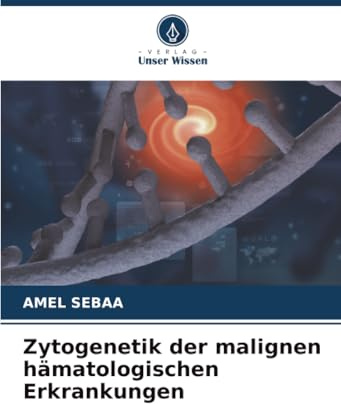 Zytogenetik der malignen hämatologischen Erkrankungen