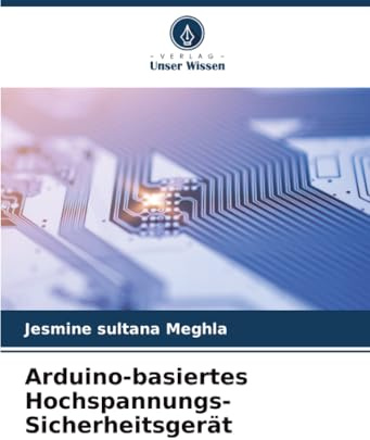 Arduino-basiertes Hochspannungs-Sicherheitsgerät: DE