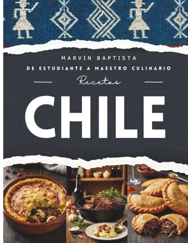 Recetas Chile: De estudiante a maestro culinario