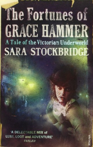 The Fortunes of Grace Hammer: A Tale of the Victorian Underworld
