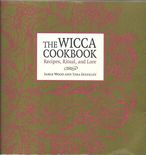 The Wicca Cookbook: Recipes, Ritual and Lore