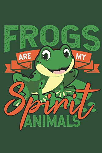 Frogs:My Spirit Animals: Journal for Frog lovers