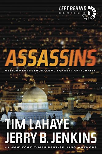 Assassins (Left Behind #6): Assignment: Jerusalem, Target: Antichrist