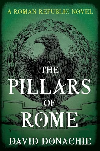 The Pillars of Rome: A Roman Republic Novel: 1