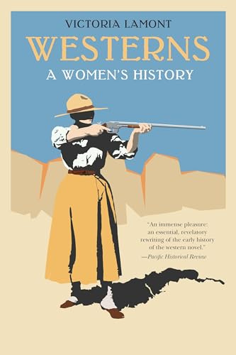Westerns: A Women's History (Postwestern Horizons)