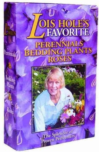 Lois Hole's Flowers Box Set: Perennial Favorites, Rose Favorites, Bedding Plant Favorites
