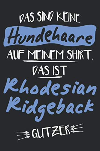 Das sind keine Hundehaare das ist Das sind keine Hundehaare das ist Rhodesian Ridgeback Glitzer Glitzer: A5 Jahreskalender 2020 Kalender mit Notizbuch ... keine Hundehaare das ist Rhodesian Ridgeback