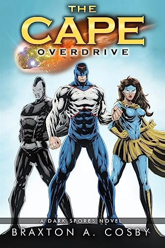 The Cape: Overdrive (A Dark Spores Novel, Band 5)