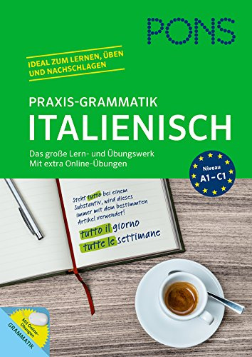 PONS Praxis-Grammatik Italienisch: Das große Lern- und Übungswerk. Mit extra Online-Übungen.