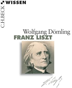 Franz Liszt (C.H.BECK Wissen)