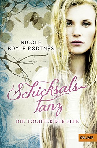 Die Töchter der Elfe. Schicksalstanz: Band 1